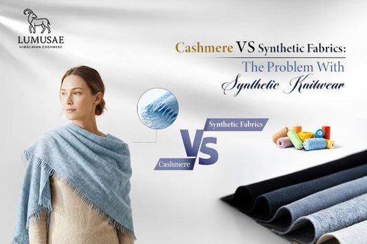Cashmere vs Synthetic Fabrics: The Problem With Synthetic Knitwear