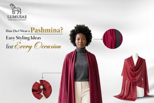 How to Wear a Pashmina: 9 Easy Styling Ideas for Every Occasion